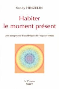 Couverture du livre "Habiter le moment présent" écrit par Sandy Hinzelin