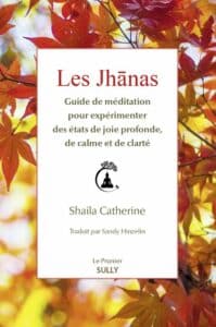 Couverture du livre Les Jhanas de Shaila Catherine traduit par Sandy Hinzelin